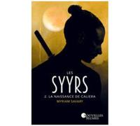 Les Syyrs - Tome 2 - La Naissance De Caliera