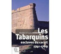 Les Tabarquins esclaves du corail 1741-1761 - LES INDES SAVANTES - Indes Savantes - broché - Etude