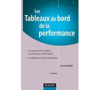 Les tableaux de bord de la performance - 3ème édition: Comment les concevoir, les aligner et les déployer sur les facteurs clés de succès