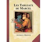 Les tableaux de marcel - Anthony Browne - Ecole Des Loisirs - broché - Album jeunesse dès 3 ans
