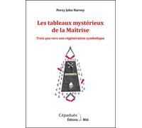 Les tableaux mystérieux de la Maîtrise Trois pas vers une régénération symbolique - Percy John Harvey - Cepadues - broché - Essai