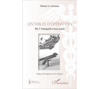 Les tables d'opération De l'Antiquité à nos jours - Michel A. Germain - L'harmattan - broché - Etude