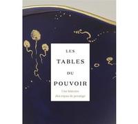 Les tables du pouvoir (catalogue) Collectif (Auteur)