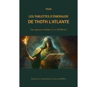 Les tablettes d'émeraude de Thoth l'Atlante - Des sagesses révélées il y a 36000 ans - Thoth - Saint-Germain-Morya Inc - broché - Essai