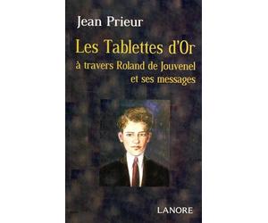Les Tablettes d'Or à travers Roland de Jouvenel et ses messages