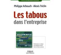 Les Tabous Dans L'entreprise: Prévenir Et Gérer Ces Risques Dont On Ne Parle Jamais