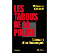 Les tabous de la police: Itinéraire d'un flic français