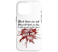 Les Taches de Sang sont Rouges, Elles ne Vous trouveront jamais Un Vrai Spectacle de Crime Coque pour iPhone 16 Pro