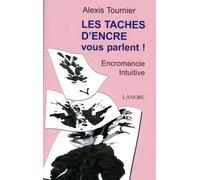 Les taches d'encre vous parlent ! Encromancie intuitive - Alexis Tournier - Lanore - broché - Guide