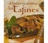 Les tajines: D'épices en arômes