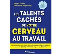 Les talents cachés de votre cerveau au travail Bernard Anselem (Auteur), Emmanuelle Joseph-Dailly (Auteur)
