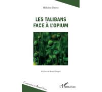 Les talibans face à l’opium - Héloïse Dross - L'harmattan - broché - Essai
