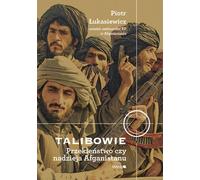 Les Talibans Une malédiction ou un espoir pour l'Afghanistan Piotr £ukasiewicz (Buch auf Polnisch)