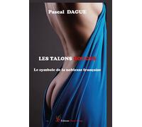 Les talons rouges - Pascal Dague - Encre Rouge - broché - Roman