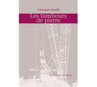 Les Tambours De Pierre - Christian Astolfi - Chambre D'echos - broché - Roman