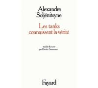 Les Tanks connaissent la vérité - Alexandre Soljénitsyne - Fayard - broché - Roman