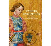 Les Tarots Enluminés - Chefs-D'oeuvre De La Renaissance Italienne
