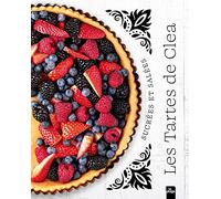 Les tartes de Cléa - Sucrées et salées