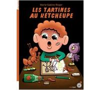 Les tartines au kétcheupe Marie-Sabine Roger (Auteur)
