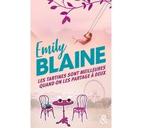 Les tartines sont meilleures quand on les partage à deux: Le nouveau roman d'Emily Blaine, l'ambassadrice de la romance française qui !