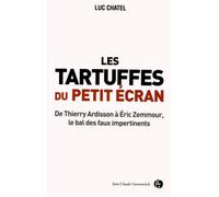 Les Tartuffes Du Petit Écran - De Thierry Ardisson À Eric Zemmour, Le Bal Des Faux Impertinents