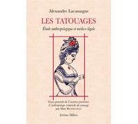 Les tatouages - Étude anthropologique et médico-légale - Alexandre Lacassagne - Millon Jerome Eds - broché - Etude