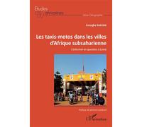 Les taxis-motos dans les villes d'Afrique subsaharienne L'informel en question à Lomé - Assogba Guézéré - L'harmattan - broché - Etude