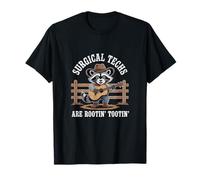 Les Techniques chirurgicales sont Rootin' Tootin' Raton Laveur T-Shirt