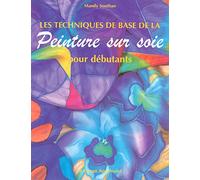 Les techniques de bases de la peinture sur soie pour débutants