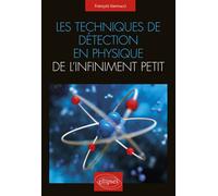 Les techniques de détection en physique de l'infiniment petit - François Vannucci - Ellipses - broché - Essai