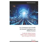 Les Techniques de la Fouille de Données Appliquées aux Médias Sociaux: Fouille des Médias Sociaux: Règles, Arbres et Segmentation pour Décrypter les Données