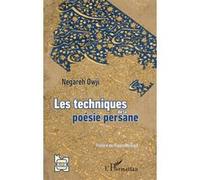 Les techniques de la poésie persane Negareh Owji (Auteur), Francis Richard (Préface)