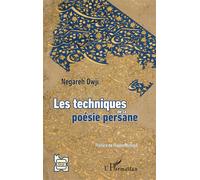 Les techniques de la poésie persane - Negareh Owji - L'harmattan - broché - Essai