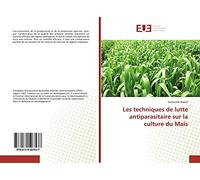 Les techniques de lutte antiparasitaire sur la culture du Maïs