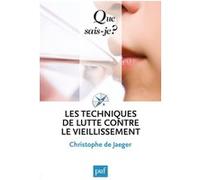 Les techniques de lutte contre le vieillissement Dr. Christophe de Jaeger (Auteur)