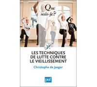 Les techniques de lutte contre le vieillissement - Dr. Christophe de Jaeger - Que Sais-Je - Poche - Etude