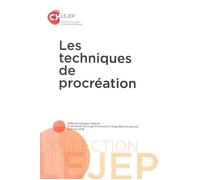 Les techniques de procréation Acte du colloque organisé à l'université de Cergy-Pontoise (Cy Cergy Paris Université le 17 mai 2019) - Arnaud Lobry - Lejep/u.cergy - broché - Etude