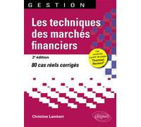 Les techniques des marchés financiers - 2e édition Cas réels corrigés - Christine Lambert - Ellipses - broché - Etude