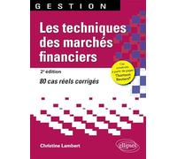 Les techniques des marchés financiers: 80 cas réels corrigés