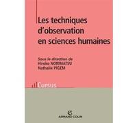Les techniques d'observation en sciences humaines Horiko Norimatsu (Editeur en chef), Nathalie Pigem (Editeur en chef)