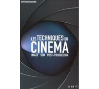 Les techniques du cinéma: Image Son Post-production