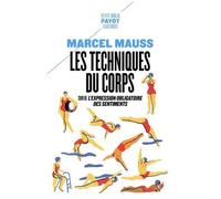 Les Techniques Du Corps - Suivi De L'expression Obligatoire Des Sentiments