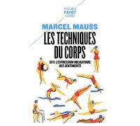 Les Techniques Du Corps - Suivi De L'expression Obligatoire Des Sentiments