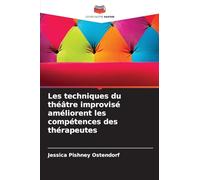 Les techniques du théâtre improvisé améliorent les compétences des thérapeutes