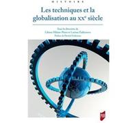 Les techniques et la globalisation au XXe siècle Liliane Hilaire-Pérez (Auteur), Larissa Zakharova (Auteur)