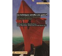 Les techniques ont-elles une patrie ? Retour sur le nationalisme et l'ethnocentrisme dans l'histoire des techniques - Guillaume Carnino - Presses Des Mines - broché - Essai