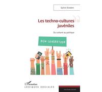 Les techno-cultures juvéniles Du culturel au politique - Sylvie Octobre - L'harmattan - broché - Essai