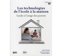 Les technologies de l'école à la maison Guide à l'usage des parents. - Brand, Jason - Reynald Goulet Eds - broché - Guide