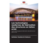 Les technologies modernes de fabrication des structures en béton armé