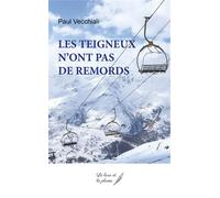 Les teigneux n’ont pas de remords - Paul Vecchiali - Le Livre Et La Plume - broché - Roman